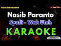 Lagu Nasib Peranto Karaoke [ Wak Uteh - Syafii Pjt ]