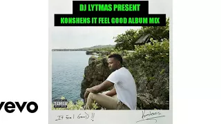 dj lytmas konshens it feel good album mix 