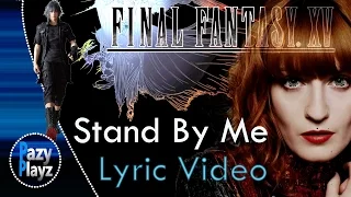 Download Florence + The Machine | Stand By Me | Studio Version | Lyric Video | Final Fantasy XV | Tribute HD MP3