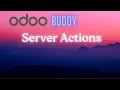 Odoo Buddy Lesson 8 - Server Actions