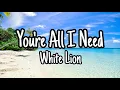 Download Lagu White lion - You're All I Need (lyrics)