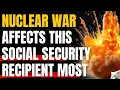 Nuclear War Versus Social Security Recipient