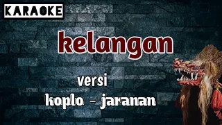 Download kelangan ( karaoke ) versi koplo - jaranan MP3