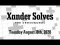 Tuesday August 18th 2026 NYT Crossword Xander Solves