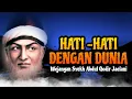 Lagu HATI - HATI DENGAN DUNIA - Wejangan Syekh Abdul Qodir Jaelani