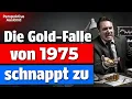 Download Lagu Gold bei 4000$? Die tödliche Falle von 1975 wiederholt sich jetzt