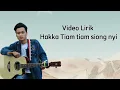 Download Lagu Video Lirik Hakka tiam tiam siong nyi by Hendra