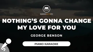 Download Nothing's Gonna Change My Love For You - George Benson (Piano Karaoke) MP3