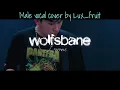 Wolfsbane - Synsnake Male Vocal cover // 신스네이크 남성보컬 커버