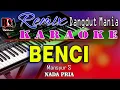 Benci - Mansyur S || Karaoke (Nada Pria) Dj Mix Dut Orgen Tunggal || RDM Official