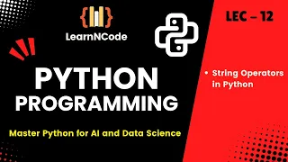 Python Programming String Operators LEC - 12 LearnNCode
