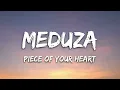 MEDUZA, Goodboys - Piece Of Your Heart (Lyrics)