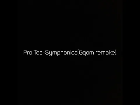 Download MP3 Pro tee-Symphonica(gqom remake)