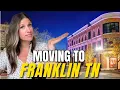 Moving To Franklin Tennessee Full Map Tour 2025 EVERYWHERE YOU NEED TO KNOW