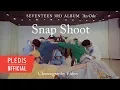 Download Lagu [Choreography Video] SEVENTEEN(세븐틴) - Snap Shoot
