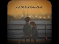 Download Lagu Rafta Rafta Ho Gayi Whatsapp status @0330...
