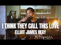 Download Lagu I THINK THEY CALL THIS LOVE - ELLIOT JAMES REAY (ROLIN NABABAN COVER)