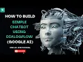How to Build a Simple Chatbot Using Dialogflow Google AI - Step-by-Step Tutorial