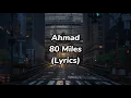 80 miles - Ahmad (Lyrics)