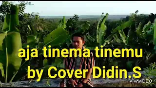Download Aja tinema tinemu-Yoyo suwaryo(by Cover Didin.S) MP3