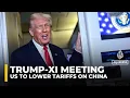 Trump hails amazing meeting with Xi Jinping says US to lower tariffs on China