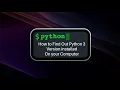 How to Find Out Python 3 Version installed On your Computer