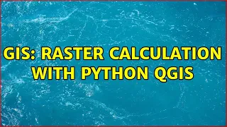 GIS Raster calculation with Python QGIS