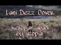 Download Lagu Kesepian abadi - utopia ( Lani Dezz cover with lyric )