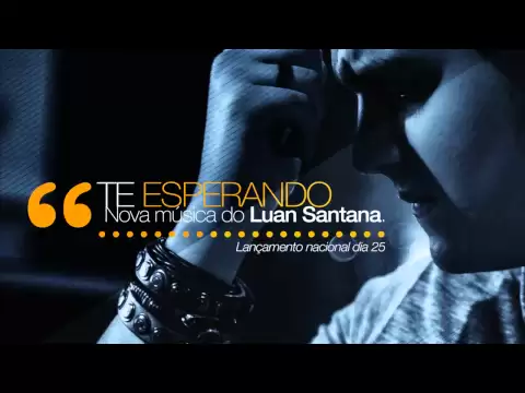 Download MP3 Luan Santana - Te esperando (OFICIAL)