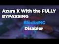 Azura X With the FULLY BYPASSING BlocksMC Disabler
