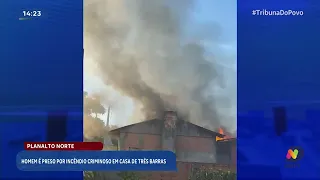 Homem é preso após provocar incêndio criminoso em residência na cidade de Três Barras