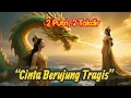 Download Lagu ✨ Dua Legenda Nusantara: Dayang Merindu \u0026 Raja Naga, serta Putri Dae La Mingga ✨