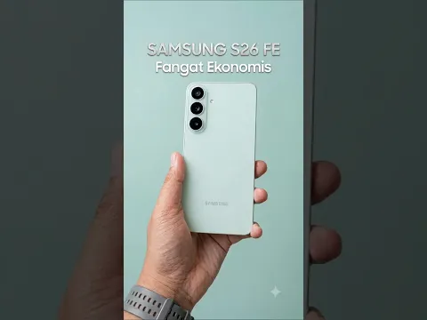 Samsung S26 FE Sudah Resmi di Indonesia