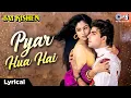 Download Lagu Pyar Hua Hai - Lyrical | Jai Kishen | Akshay Kumar,  Ayesha Jhulka | Kumar Sanu, Alka Yagnik | 90’s