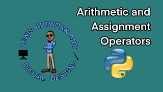 What are Arithmetic and Assignment Operators in Python - Tutorial Python for Absolute Beginners