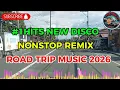 #1 HITS NEW DISCO💥NONSTOP REMIX 💥 ROAD TRIP MUSIC 2026💥