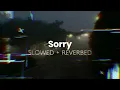 Sorry - Justin Bieber | Slowed + Reverbed | Invincible Vibes🥀