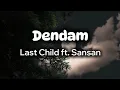 Download Lagu Last Child ft. Sansan - Dendam (lirik)