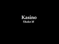 Kasino   Shake it