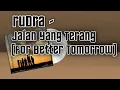 Rudra - Jalan Yang Terang (For Better Tomorrow)