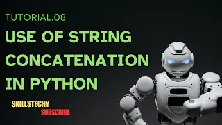 Tutorial 8 How to use String Concatenation function in Python SkillsTechy