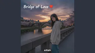 bridge of love