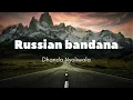 Download Lagu Russian bandana- Dhanda Nyoliwala (lyrics)