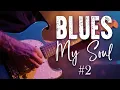 Lagu Blues My Soul #2 – Deep, Emotional Blues Guitar Instrumental | Soulful, Slow Blues Vibes