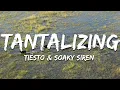 Download Lagu Tiësto \u0026 Soaky Siren - Tantalizing (Lyrics)