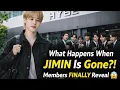 BTS WITHOUT JIMIN? OTHER MEMBERS ADMIT: 'WE NEED JIMIN'S ENERGY!' 💜