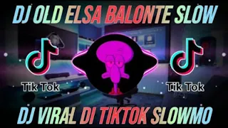 Download DJ OLD ELSA BALONTE SLOW [BEAT] REMIX VIRAL TIKTOK FULL BASS TERBARU 2021 MP3