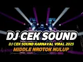 Download Lagu DJ CEK SOUND TERBARU 2025 FULL BASS MIDDLE NROTOK MBEDIL NULUP