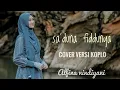 Sa'duna Fiddunya - Alfina Nindiyani. versi koplo by AHMAD.J