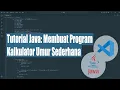 Tutorial Java Membuat Program Kalkulator Umur Sederhana